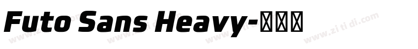 Futo Sans Heavy字体转换 Futo Sans Heavy字体转换